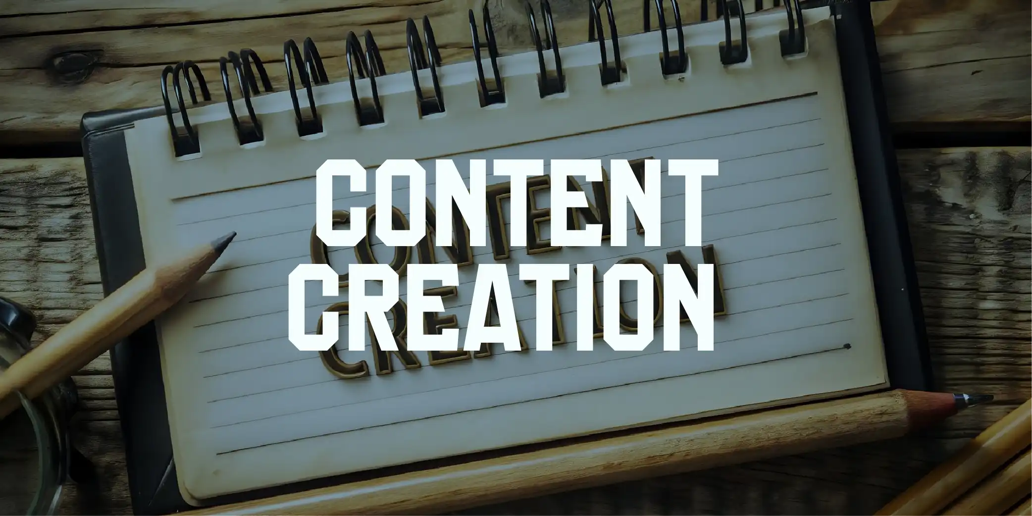 Content Creation